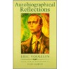 Autobiographical Reflections door Eric Voegelin