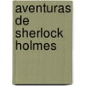 Aventuras de Sherlock Holmes door Sir Arthur Conan Doyle
