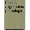 Basics Allgemeine Pathologie door Simon Nennstiel