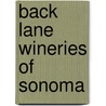 Back Lane Wineries Of Sonoma door Tilar Mazzeo