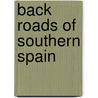 Back Roads Of Southern Spain door David Baird