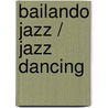 Bailando jazz / Jazz Dancing door Kathryn Clay