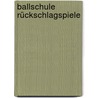 Ballschule Rückschlagspiele door Klaus Roth