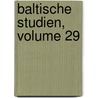 Baltische Studien, Volume 29 by Historische Kommission Fr Pommern