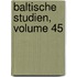 Baltische Studien, Volume 45