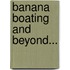 Banana Boating And Beyond...