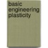 Basic Engineering Plasticity