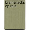 Brainsnacks op reis