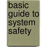 Basic Guide To System Safety door Jeffrey W. Vincoli