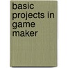 Basic Projects In Game Maker door David Waller