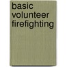 Basic Volunteer Firefighting door Onbekend