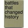 Battles That Changed History door Spencer Tucker