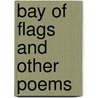 Bay Of Flags And Other Poems by Enrique Juncosa