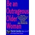 Be an Outrageous Older Woman
