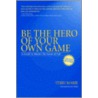 Be the Hero of Your Own Game by Terri Marie