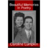 Beautiful Memories in Poetry by Caroline Lumpkin