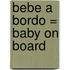 Bebe A Bordo = Baby on Board