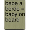 Bebe A Bordo = Baby on Board door Kes Gray