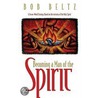 Becoming a Man of the Spirit door Bob Beltz