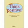 Think Positive! door A. Eisen