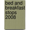 Bed And Breakfast Stops 2008 by Anne Cuthbertson