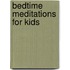 Bedtime Meditations for Kids