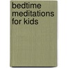Bedtime Meditations for Kids by Christiane Kerr