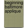 Beginning Baltimore Applique by Elly Sienkiewicz