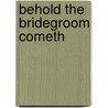 Behold the Bridegroom Cometh by James F. Webb