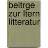 Beitrge Zur Ltern Litteratur by Friedrich Jacobs