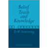 Belief Truth &Amp; Knowledge door D.M. Armstrong