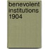 Benevolent Institutions 1904