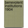 Benevolent Institutions 1904 door John Koren