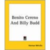 Benito Cereno And Billy Budd by Professor Herman Melville