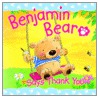 Benjamin Bear Says Thank You by Juliet David