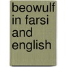 Beowulf In Farsi And English door Henriette Barkow