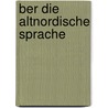 Ber Die Altnordische Sprache door Theodor Möbius