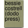 Bessie Costrell (Dodo Press) by Mrs. Humphry Ward