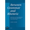 BETWEEN GRAMMAR AND RHETORIC by De. Jong