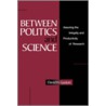 Between Politics And Science door Guston David H.
