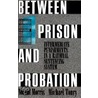 Between Prison & Probation P by Norval Morris