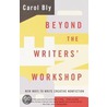 Beyond the Writers' Workshop door Carol Bly