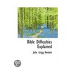 Bible Difficulties Explained door John Grigg Hewlett