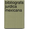 Bibliografa Jurdica Mexicana door Manuel Cruzado