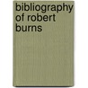 Bibliography of Robert Burns by James Gibson