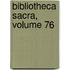 Bibliotheca Sacra, Volume 76