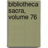Bibliotheca Sacra, Volume 76 by Seminary Xenia Theologic