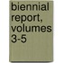 Biennial Report, Volumes 3-5