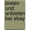 Bieten und Anbieten bei Ebay by Unknown