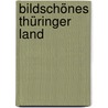 Bildschönes Thüringer Land by Thomas Härtrich